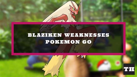 blaziken weakness